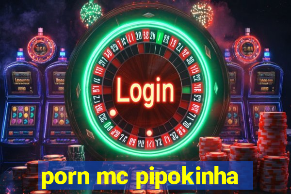 porn mc pipokinha